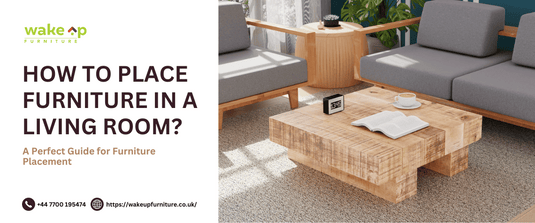 how to place furniture in a living room? A Perfect Guide for Furniture Placement
