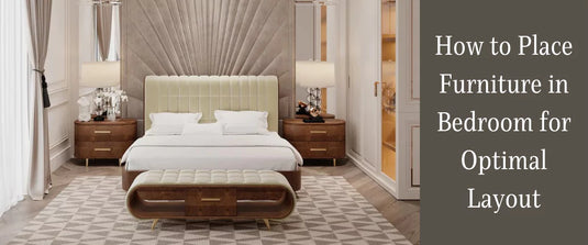 How to Place Furniture in Bedroom for Optimal Layout
